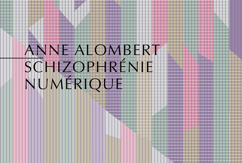Schizophrénie numérique - Anne Alombert