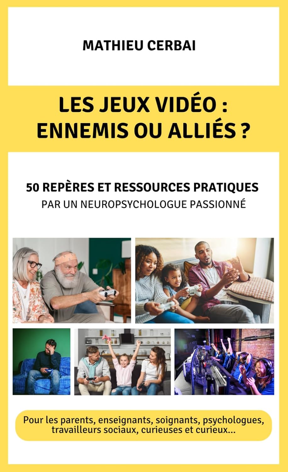 Les jeux vidéo : ennemis ou alliés ? Mathieu Cerbai
